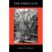 Paris Gun. the Bombardment of Paris by the German Long-Range Guns and the Great German Offensives of 1918