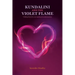 Kundalini and the Violet Flame: Uniting Them for Your Spiritual Transformation