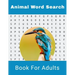 Animal Word Search Book For Adults: Large Print Wild life Puzzle Book With Solutions