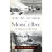 USS Tecumseh in Mobile Bay: The Sinking of a Civil War Ironclad