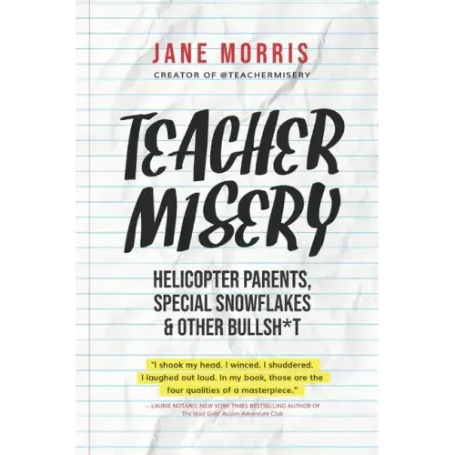 Teacher Misery: Helicopter Parents, Special Snowflakes, and Other Bullshit