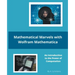 Mathematical Marvels with Wolfram Mathematica
