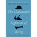 The Unbearable Lightness of Being: Twentieth Anniversary Edition