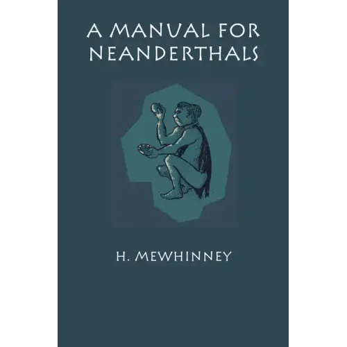 A Manual for Neanderthals