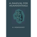 A Manual for Neanderthals