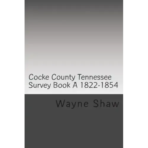 Cocke County Tn. Survey Book ?A? 1822-1854 W.P.A. Transcription