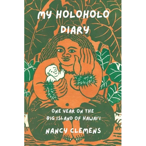 My Holoholo Diary: One Year on the Big Island of Hawai'i -- Color Edition: One Year on the Big Island of Hawai'i