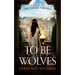 To Be Wolves: A Novel of the Vestal Virgins