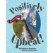 Positively Upbeat!
