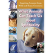 What Animals Can Teach Us about Spirituality: Inspiring Lessons from Wild and Tame Creatures
