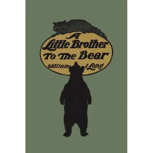 A Little Brother to the Bear (Yesterday's Classics)