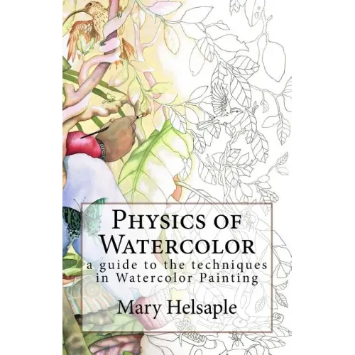 Watercolor Techniques by Mary Helsaple: Watercolor Techniques by Mary Helsaple