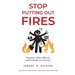 Stop Putting Out Fires: Building a More Efficient and Profitable Law Practice