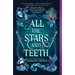 All the Stars and Teeth