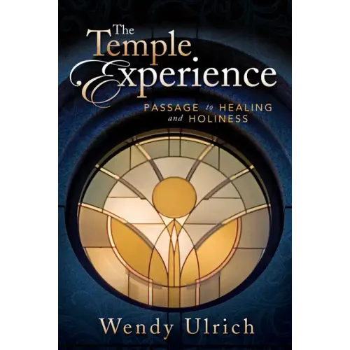 The Temple Experience: Passage to Healing and Holiness