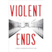 Violent Ends