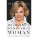Becoming a Dangerous Woman: Embracing Risk to Change the World