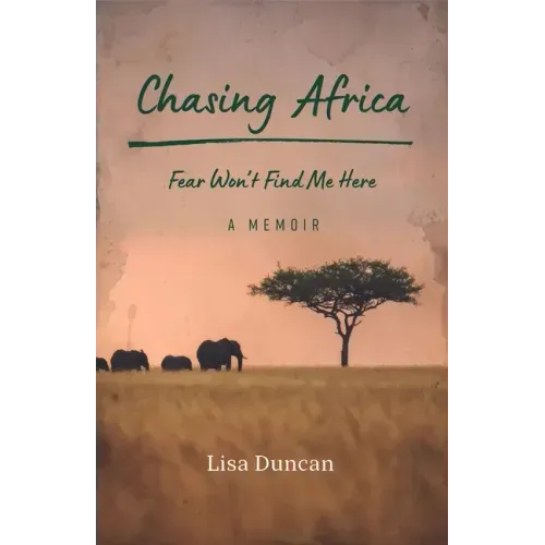 Chasing Africa: A Memoir