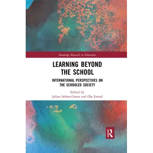 Learning Beyond the School: International Perspectives on the Schooled Society