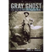 Gray Ghost: The Life of Col. John Singleton Mosby