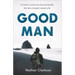 Good Man: An Honest Journey Into Discovering Who Men Were Actually Created to Be