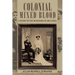 Colonial Mixed Blood: A Story of the Burghers of Sri Lanka