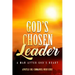 God's Chosen Leader: A Man After God's Heart