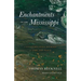 Enchantments of the Mississippi: A Contemplative Journey of Time and Place