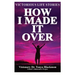 How I Made It Over: Victorious Life Stories