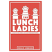 The Lunch Ladies: Cultivating an Actsmosphere