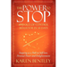 The Power to Stop: Any Out-Of-Control Behavior in 30 Days: Stopping as a Path to Self-Love, Personal Power and Enlightenment
