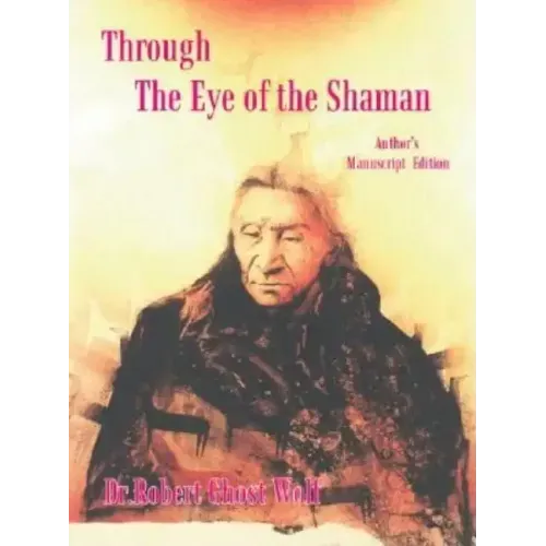 Through the Eye of the Shaman - the Nagual Returns