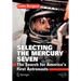 Selecting the Mercury Seven: The Search for America's First Astronauts