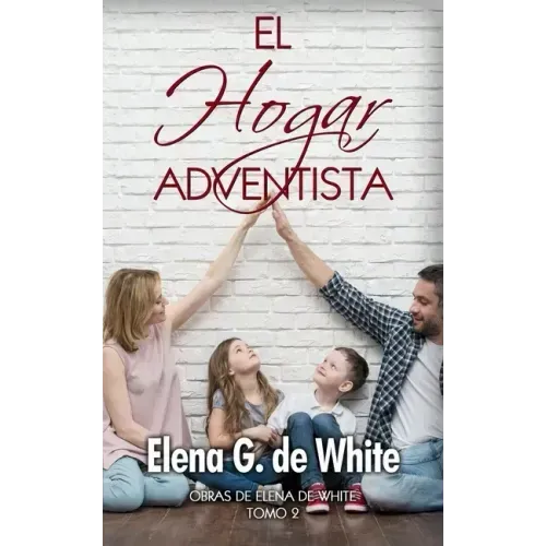 El Hogar Adventista: libro completo