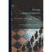 Home Amusements: a Choice Collection of Riddles, Charades, Rebuses, Conundrums, Parlour Games, and Forfeits