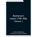 Beethoven's Letters 1790-1826, Volume 1