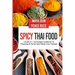 Spicy Thai Food: 2 Books In 1: 130 Recipes Cookbook For Preparing At Home Tasty Dishes From Thailand