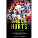 Jalen Hurts: How Jalen Hurts Became the NFL's Best Young Quarterback