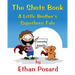 The Shots Book: A Little Brother's Superhero Tale