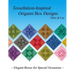 Tessellation-Inspired Origami Box Designs: Elegant Boxes for Special Occasions