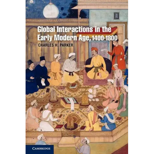 Global Interactions in the Early Modern Age, 1400-1800