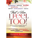 That's How I Feel Too!: A Collection of Famous Quotes, Poems and Affirmations.