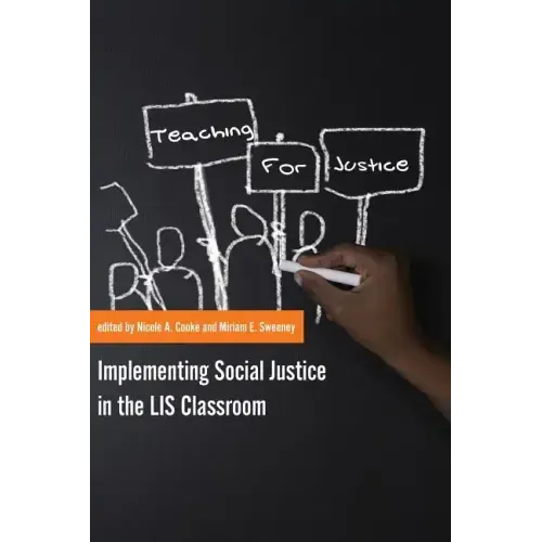 Teaching for Justice: Implementing Social Justice in the LIS Classroom