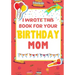 I Wrote This Book For Your Birthday Mom: The Perfect Birthday Gift For Kids to Create Their Very Own Book For Mom
