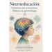 Neuroeducación: Gestiona sus emociones. Mejora su aprendizaje.