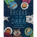 Recess in the Dark: Poems from the Far North