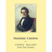 Chopin - Ballades For The Piano