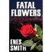 Fatal Flowers