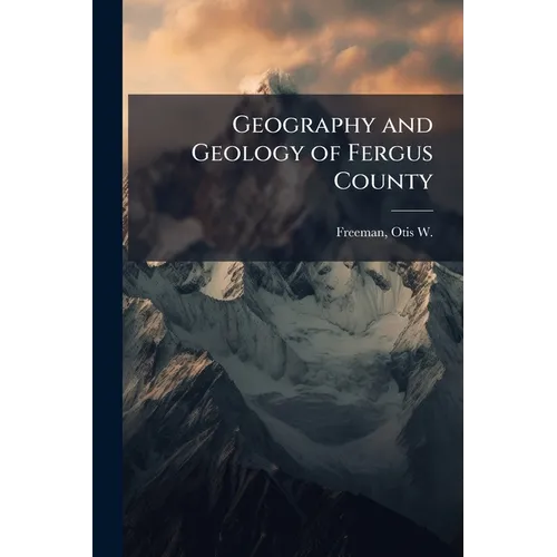 Geography and Geology of Fergus County