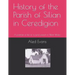 History of the Parish of Silian in Ceredigion: A Portrait of Life in a Rural Parish in West Wales